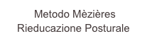  Metodo Mèzières
Rieducazione Posturale